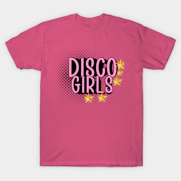 DISCO GIRLS T-Shirt by REALJOHN